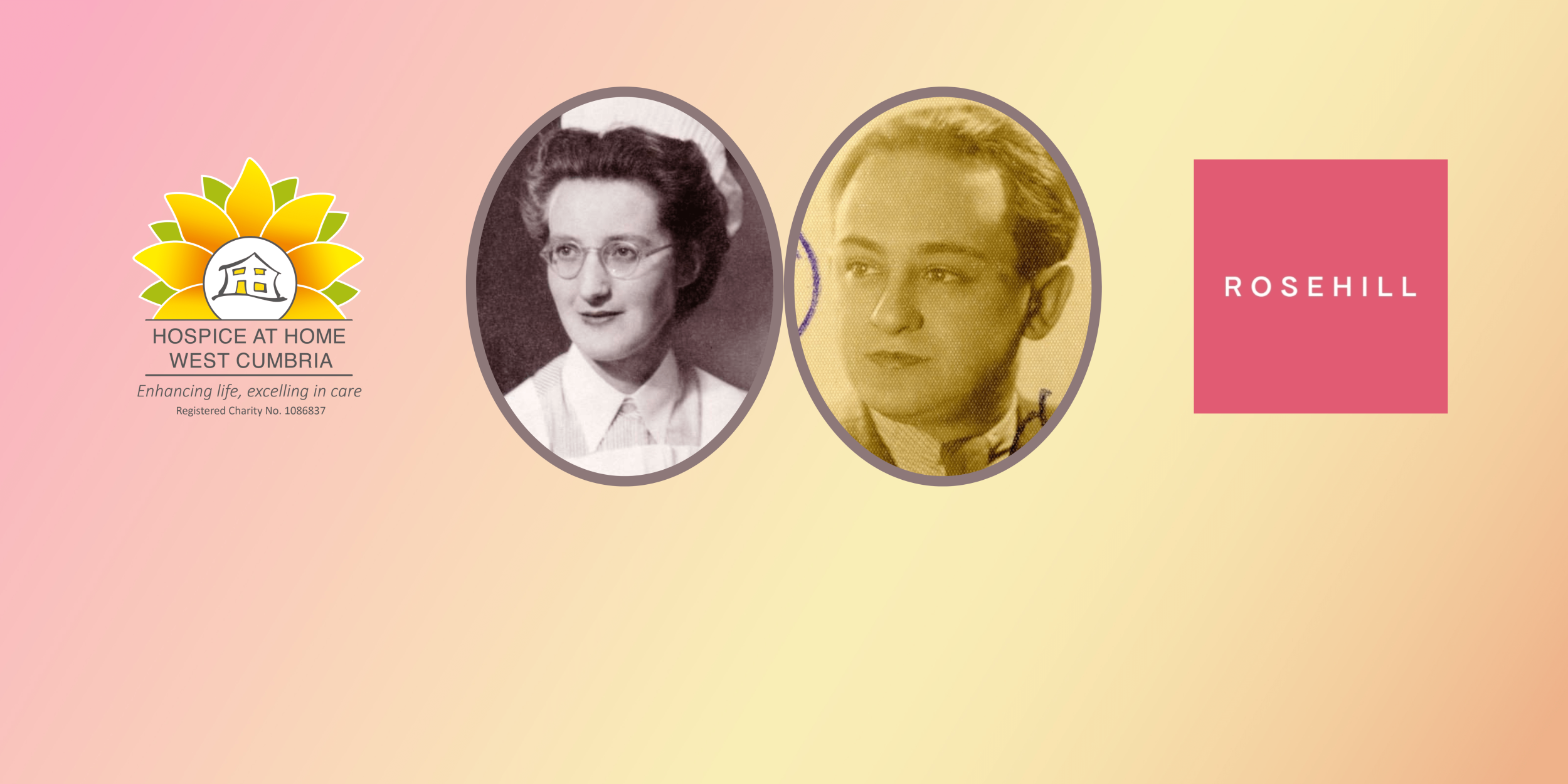 Two oval black and white photographs of Cicely Saunders and David Tasma with the Hospice at Home West Cumbria and Rosehill logos displayed eitherside