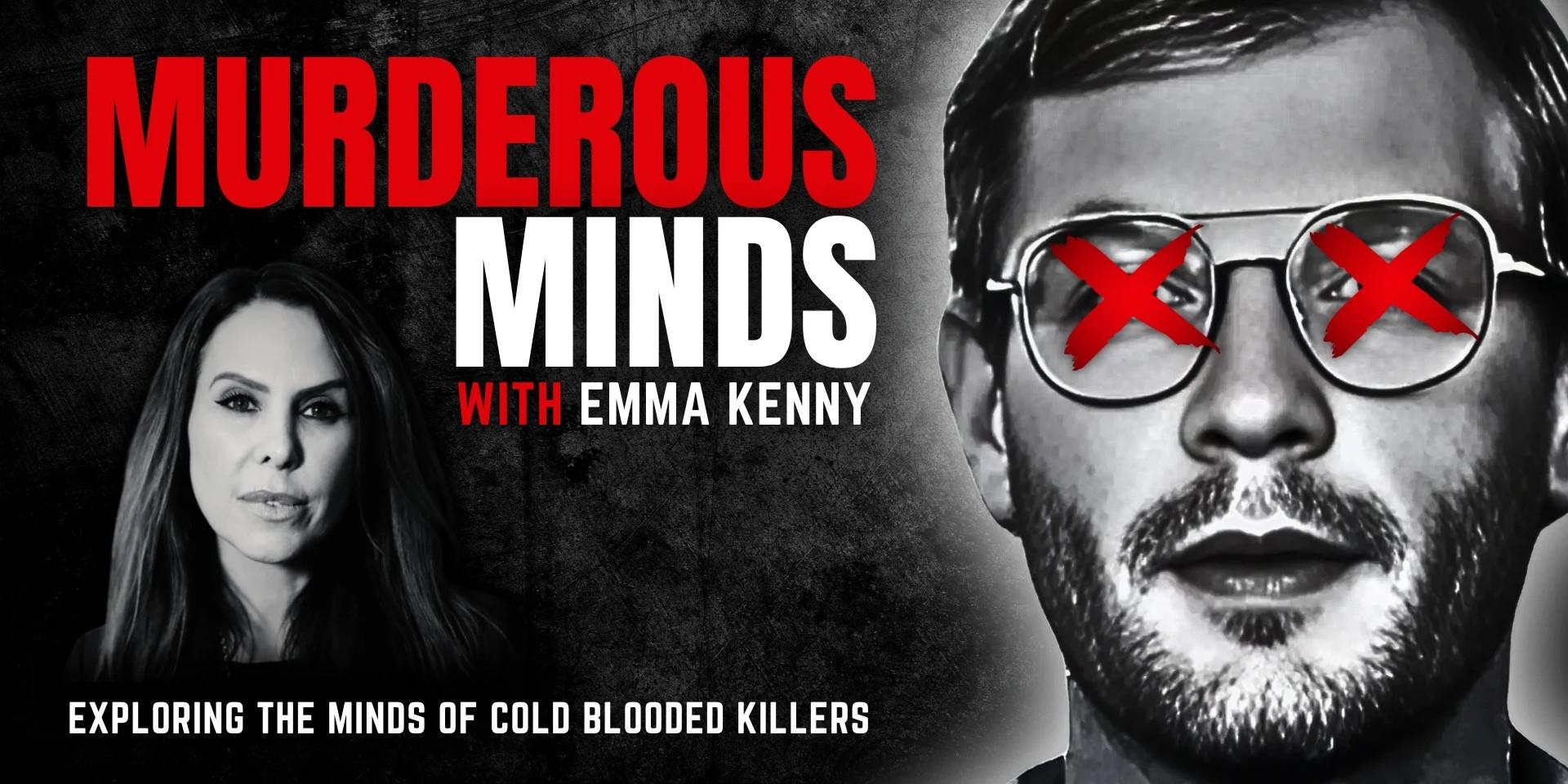 Murderous Minds With Emma Kenny2